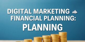Dijital Pazarlama ve Finansal Planlama: Başarı için Temel Adımlar Digital Marketing and Financial Planning: Fundamental Steps for Success